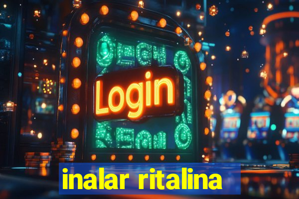 inalar ritalina